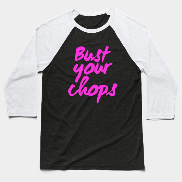 Bust your chops Kris Jenner Baseball T-Shirt by Live Together